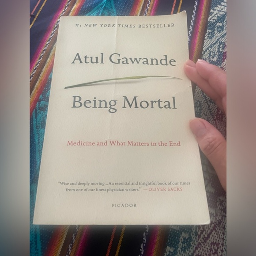 Atul Gawande Being mortal - medicine and what matters at the end